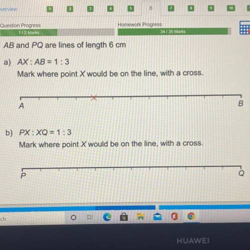 AB and PQ are lines of length 6 cm

b) PX: XQ = 1:3
Mark where point X would be on the line, with