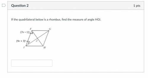 If the quadrilateral below is a rhombus, find the measure of angle HGI. HELP ASAP!