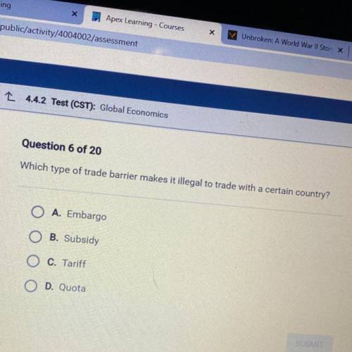 (ECONOMICS)

LAA 2 Test (OST): Global Economics
Question 6 of 20
Which type of trade barrier makes