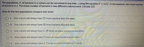 The population, P. of bacteria in a culture can be calculated at any time, I, using the equation P