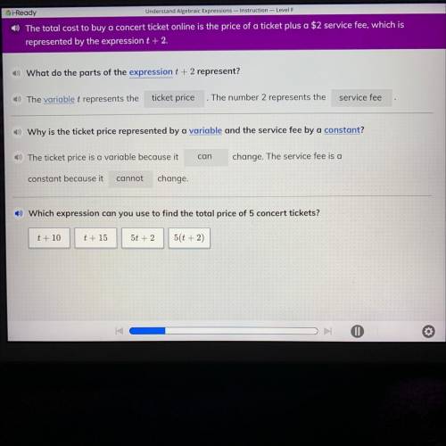 I-Ready

Understand Algebraic Expressions - Instruction - Level F
The total cost to buy a concert