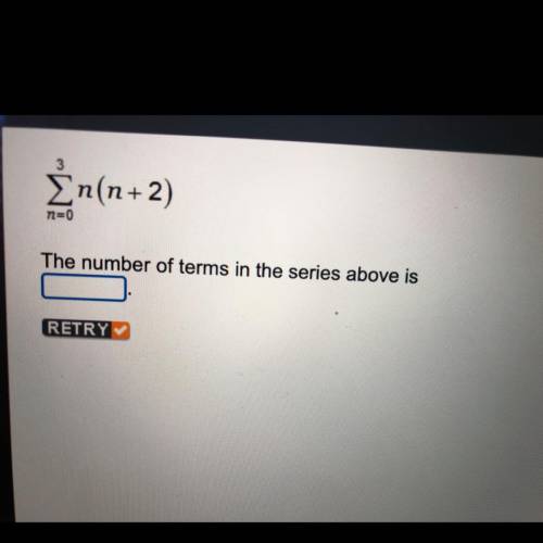 The number of terms the series above is