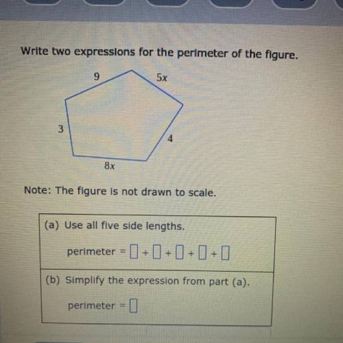 -

4
-
3
-
O
Write two expressions for the perimeter of the figure.
9
5x
3
4
8x
Note: The figure i