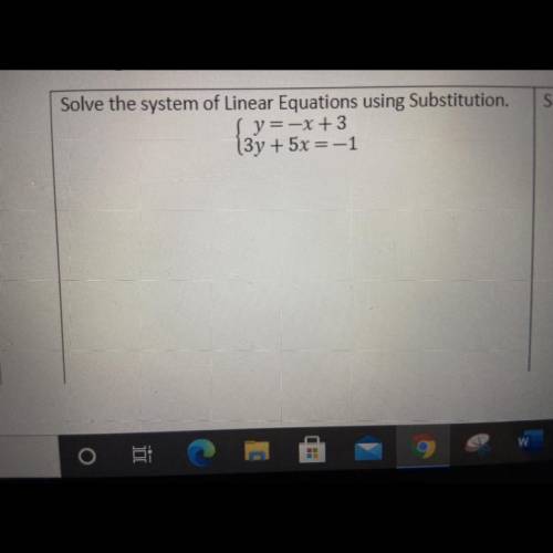 Solve the system of liner equations using substitution 
{y=-x+3
3y+5x=-1