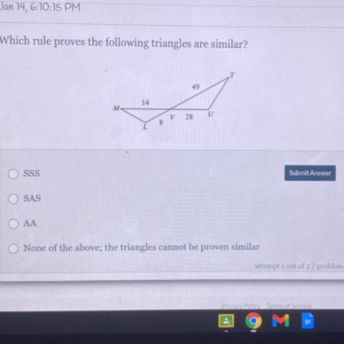 Which rule proves the following triangles are similar?
I need help
