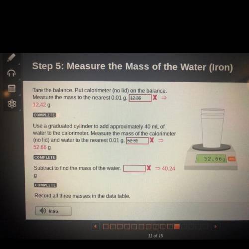 For step 5: measure the mass of the water ( iron ) #1 : tare the balance : is 12.42g and #2 : use a