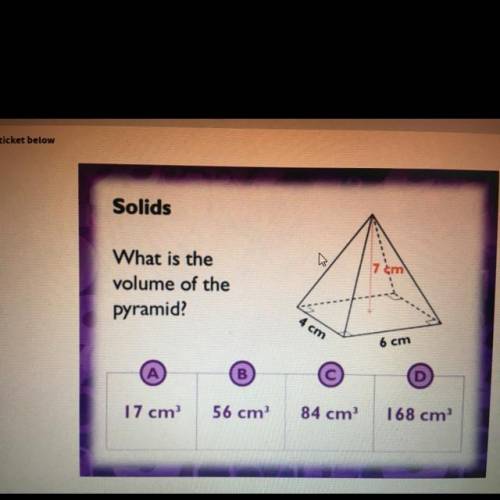 What is the volume of the pyramid?
A 17cm^3, 56cm^3, 84cm^3 or 168cm^3
