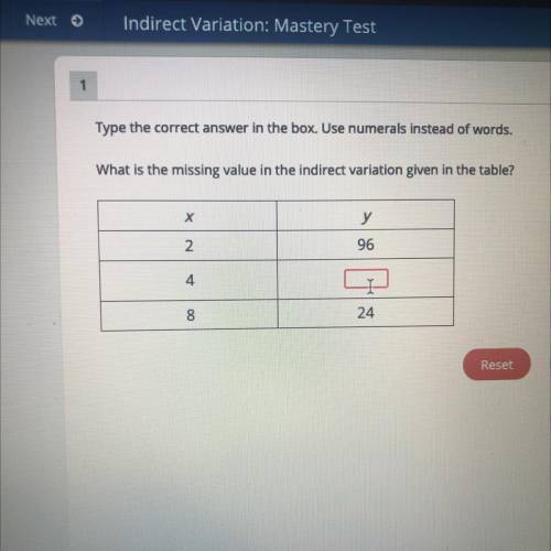 PLEASE HELP ME: alg 1

What is the missing value in the indirect variation given in the table?