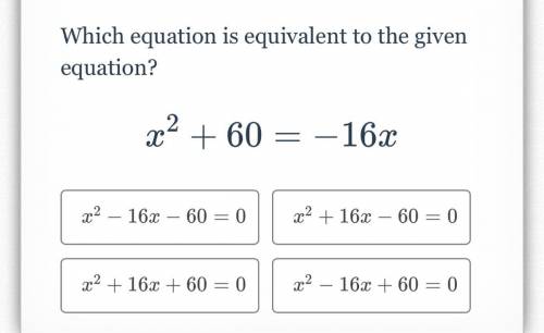 Which equation is equivalent to the given equation? If anyone can help it means a lot