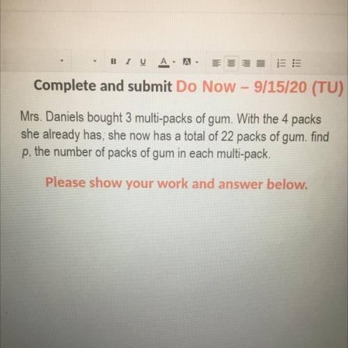 Mrs. Daniels bought 3 multi-packs of gum. With the 4 packs

she already has, she now has a total o