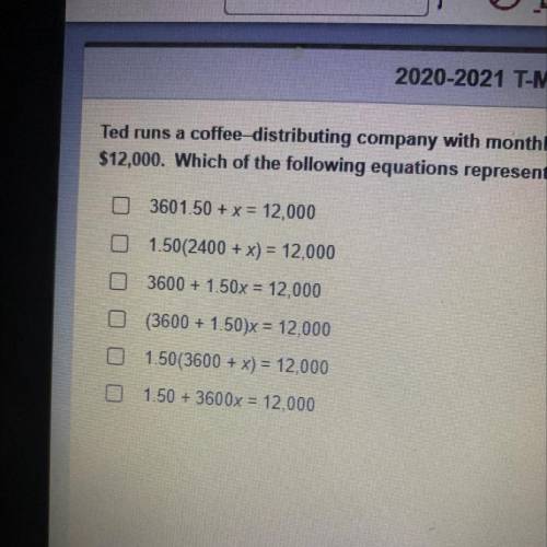 Ted runs a coffee-distributing company with monthly fixed costs of $3600. He also spends $1.50 for