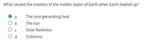 What caused the creation of the molten layers of Earth when Earth heated up?

a
The core generatin