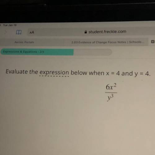 X=4 and y=4
6x^2/y^3