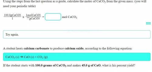 A student heats calcium carbonate to produce calcium oxide, according to the following equation:
