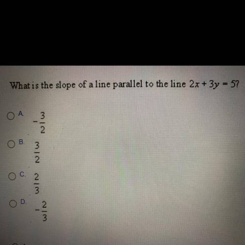 What is the slope of a line parallel to the line 2x + 3y = 5?
