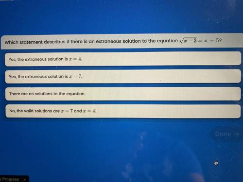 Which statement describes if there is an extraneous solution to equation square root of x - 3 = x -