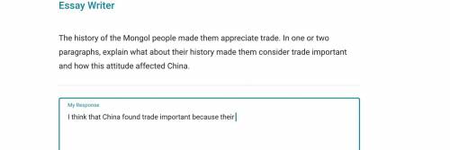 The history of the Mongol people made them appreciate trade. In one or two paragraphs, explain what