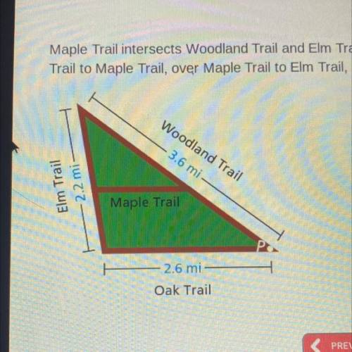 Asap plz

Maple Trail intersects Woodland Trail and Elm Trail at the midpoints. You enter the trai