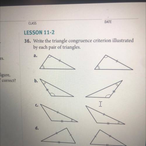 36. Write the triangle congruence criterion illustrated
by each pair of triangles.