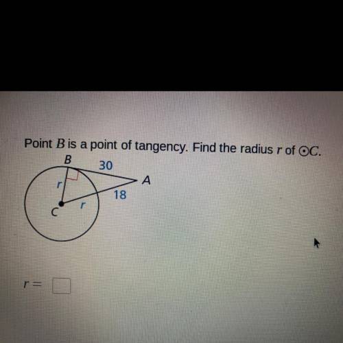 Point B is a point of tangency. Find the radius r of OC.
B
30
А A
18
С