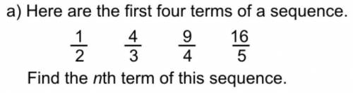 Here are the first four terms in a sequence.

1/2, 4/3, 9/4 and 16/8
Find the nth term of this seq
