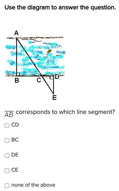 Pls help, Will give brainliest

Use the diagram to answer the question.
corresponds to which line