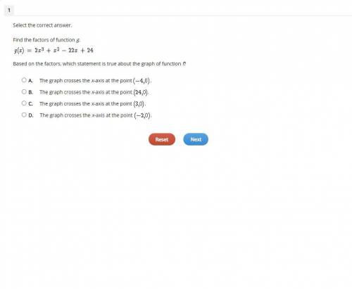 Find the factors of function g.

Based on the factors, which statement is true about the graph of