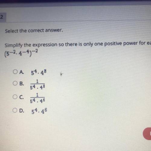 Select the correct answer

Simplify the expression so there is only one positive power for each ba