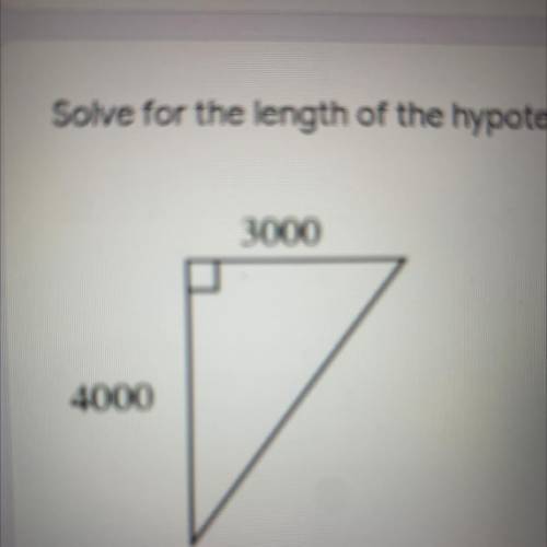 Solve for the length of the hypotenuse