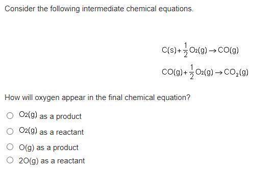 Consider the following intermediate chemical equations.

2 equations. First: upper C (s) plus one