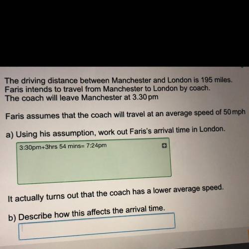 The driving distance between Manchester and london is 195 miles. Fairs intends to travel from Manch