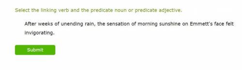 Select the linking verb and the predicate noun or predicate adjective.
