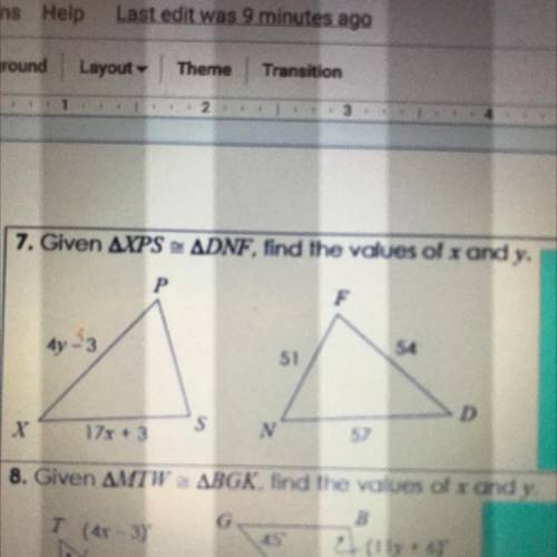 7. Given AXPS = ADNF, find the values of x and y.

Р
F
54
4y - 3
51
D
S. (ANSWER NUMBER 7 pls)
X
1