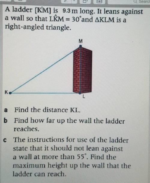 A ladder [KM] is 9.3 m long. It leans against a wall so that LÊM = 30°and AKLM is a right-angled tr