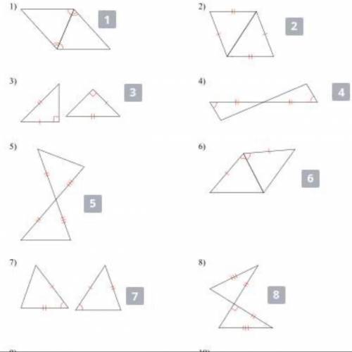 Label each pair of triangles with the postulate or theorem that proves the triangles are congruent
