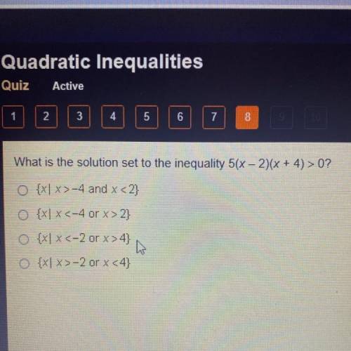 Please help!! 
What is the solution set to the inequality 5(x-2)(x + 4) > 0?