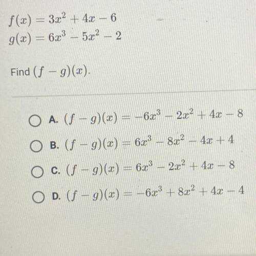 F(x) = 3x² + 4x – 6
g(x) = 6x3 – 5x2 – 2
Find (f – g)(a).