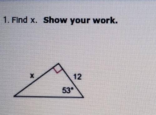PLEASE HELP FAST!! 1. Find x. Show your work.