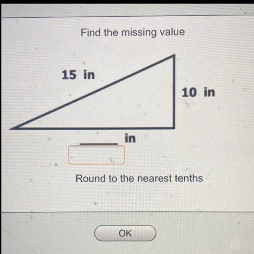 Find the missing value
15 in
10 in
in
Round to the nearest tenths