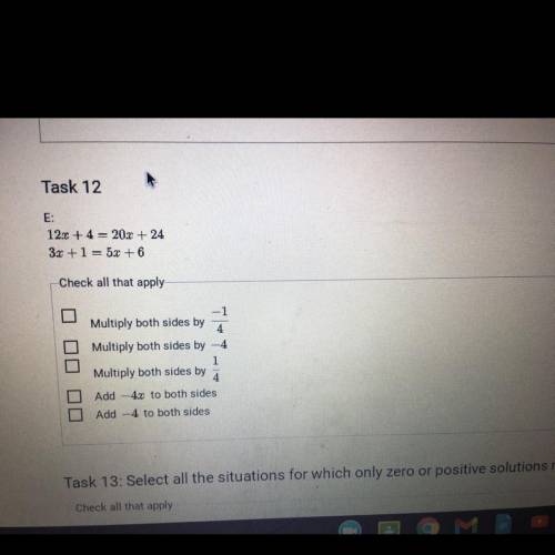 Task 12
E:
12.c +4= 20x + 24
3x + 1 = 5x + 6
Check all that apply?