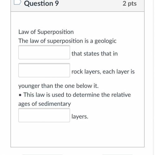 Law of Superposition

The law of superposition is a geologic that states that in
rock layers, each