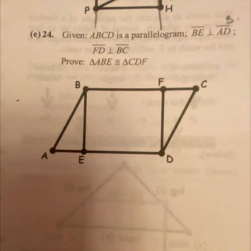 (e) 24. Given: ABCD is a parallelogram; BE I AD;
FD I BC
Prove: AABE ACDF
F
E