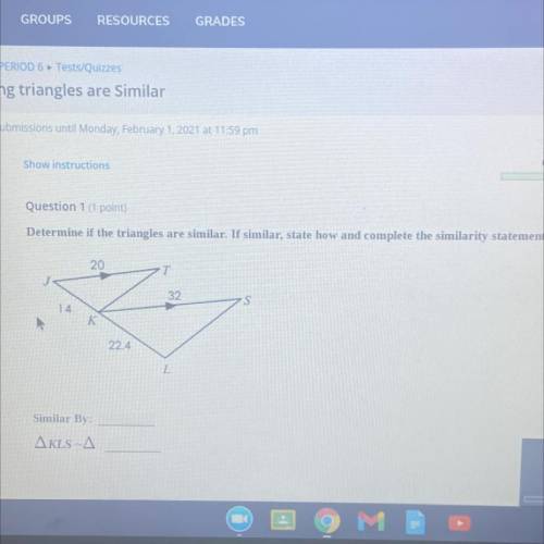 Question 1 (1 point)

Determine if the triangles are similar. If similar, state how and complete t