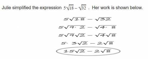 Pls hurryyyy n solve

A) The expression is not simplified because Julie multiplied incorrectlyB) J