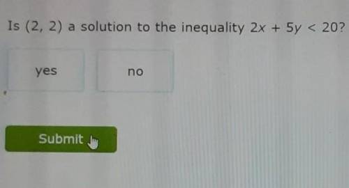 Is (2, 2) a solution to the inequality 2x+5y< 20