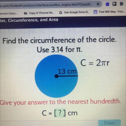 Find the circumference of the circle.
Use 3.14 for T.
C = 27r
13 cm