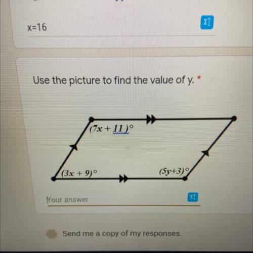Use the picture to find the value of y.*
(7x+11)
(3x +9)
(5y+3)