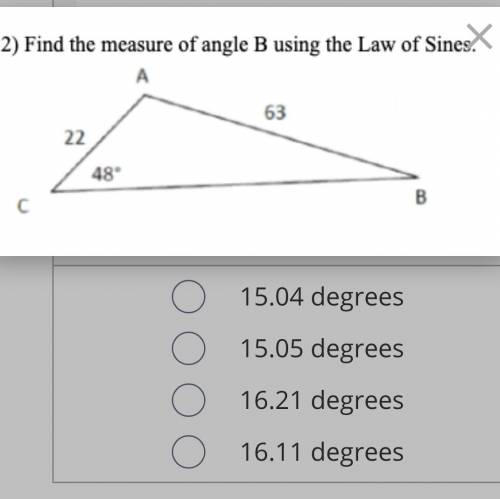 Help please.

Find the measure of angle B using the Law of Sines.
I need to show full work for tea