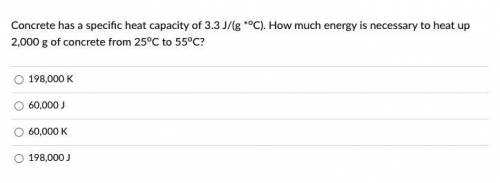 Concrete has a specific heat capacity of 3.3 J/(g *oC). How much energy is necessary to heat up 2,0