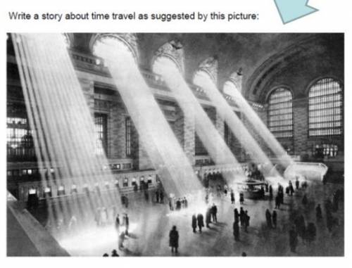 Write a story about time travel as suggested by the picture (GCSE lang Q5)